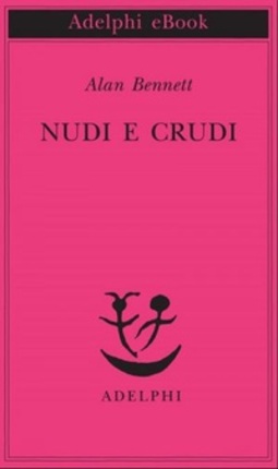 Nudi e Crudi (piccola Biblioteca 461)