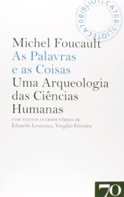 As palavras e as coisas: uma arqueologia das ciências humanas