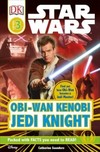 DK Readers L3: Star Wars: Obi-Wan Kenobi, Jedi Knight: Find Out How Obi-Wan Became a Jedi Master!