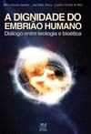 A dignidade do embrião humano: diálogo entre teologia e bioética