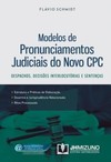 Modelos de pronunciamentos judiciais do novo CPC: despachos, decisões interlocutórias e sentenças