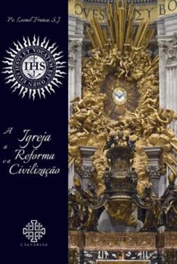 A Igreja, a reforma e a civilização