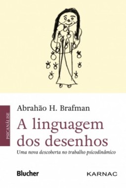 A linguagem dos desenhos: uma nova descoberta no trabalho psicodinâmico