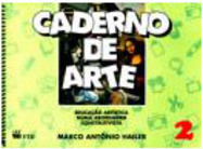 Caderno de Arte: Vivenciando a Arte - 2 série - 1 grau
