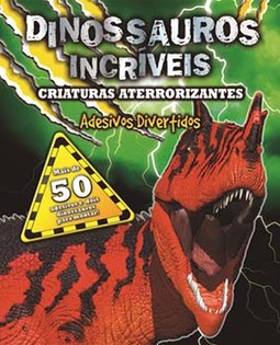 Dinossauros incríveis: criaturas aterrorizantes