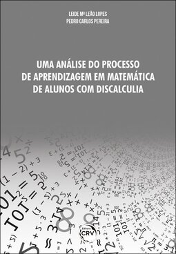 Uma análise do processo de aprendizagem em matemática de alunos com discalculia