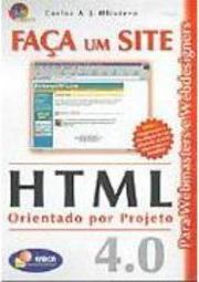Faça um Site: HTML 4.0: Orientado por Projeto
