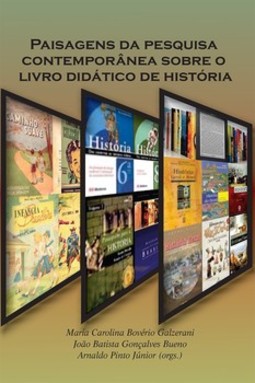 Paisagens da pesquisa contemporânea sobre o livro didático de história