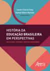 História da educação brasileira em perspectivas: intelectuais, imprensa e projetos educacionais