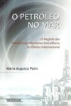 O petróleo no mar: o regime das plataformas marítimas petrolíferas no direito internacional