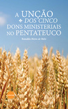 A unção dos cinco dons ministeriais no Pentateuco