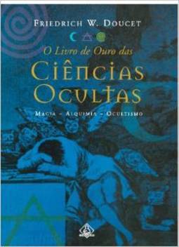 O Livro de Ouro das Ciências Ocultas