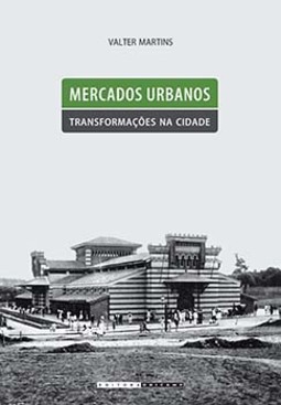 Mercados urbanos, transformações na cidade