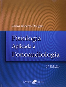 Fisiologia Aplicada à Fonoaudiologia