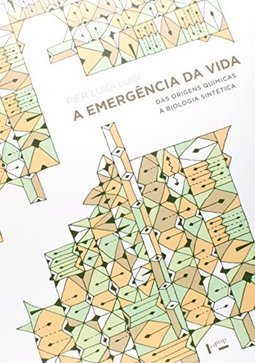 EMERGÊNCIA DA VIDA - DAS ORIGENS QUÍMICAS À BIOLOGIA SINTÉTICA