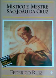 Místico e Mestre São João da Cruz - Coleção Vidas Formosas