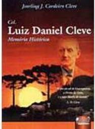 Cel. Luiz Daniel Cleve: Memória História