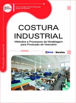 Costura industrial: métodos e processos de modelagem para produção de vestuário