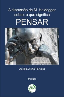 A discussão de M. Heidegger sobre: o que significa pensar