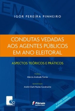 Condutas vedadas aos agentes públicos em ano eleitoral: aspectos teóricos e práticos