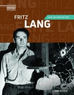 Fritz Lang: Vive-se Uma Só Vez