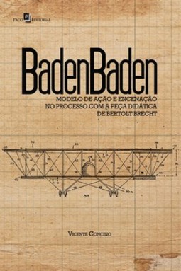 Badenbaden: modelo de ação e encenação no processo com a peça didática de Bertolt Brecht