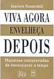 Viva Agora, Envelheça Depois