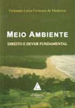 Meio ambiente: Direito e dever fundamental