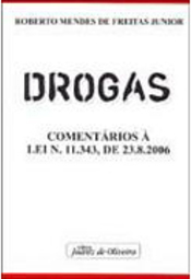Drogas: Comentarios à Lei nº 11.343, de 23.8.2006