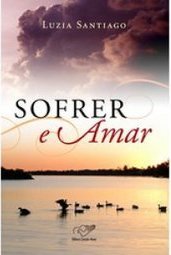 Sofrer e Amar