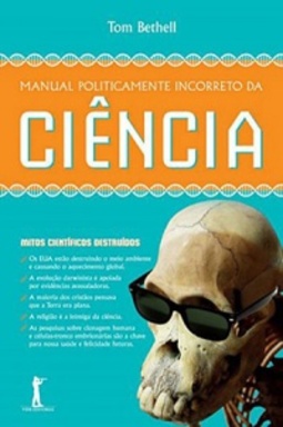 Manual Politicamente Incorreto da Ciência