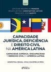 Capacidade jurídica, deficiência e direito civil na América Latina: Argentina, Brasil, Chile, Colômbia e Peru