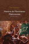 História do Movimento Makhnovista (1918-1921)