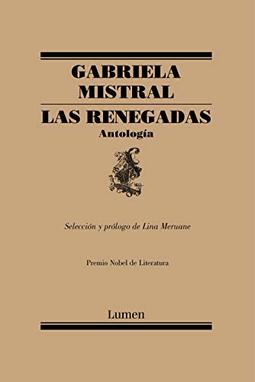 Las Renegadas. Antología / The Renegades: Anthology: Selección y prólogo de Lina Meruane