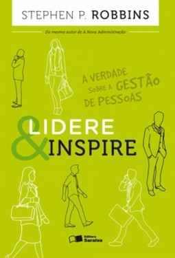 Lidere e inspire: a verdade sobre a gestão de pessoas