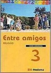 Entre Amigos: Religião - 3 série - 1 grau