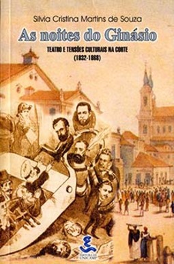 As noites do ginásio: teatro e tensões culturais na corte (1832-1868)