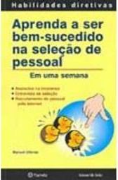 Aprenda a Ser Bem-Sucedido na Seleção de Pessoal: em uma Semana