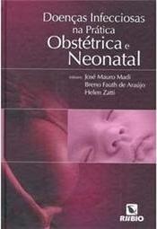 Livro - Doenças Infecciosas na Pratica Obstétrica e Neonatal - Jose Mauro Madi