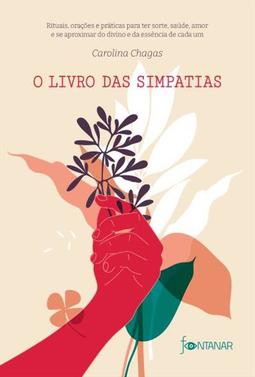 O LIVRO DAS SIMPATIAS: RITUAIS, ORAÇOES...