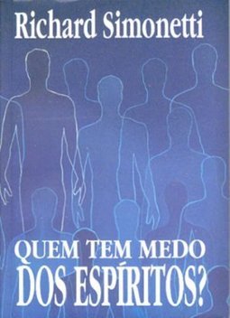 Quem Tem Medo dos Espíritos?