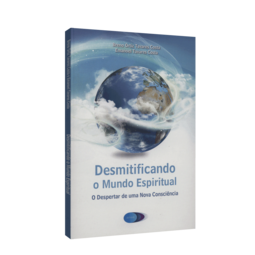 Desmitificando o mundo espiritual