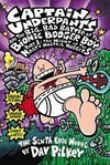 CAPTAIN UNDERPANTS AND THE BIG BAD BATTLE OF THE BIONIC BOOGER BOY