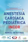 Condutas em anestesia cardíaca pediátrica - InCor - HCFMUSP: manual de rotinas