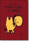 TCHOC-TCHOC O CAMELO