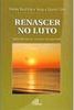 Renascer no Luto