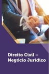 Direito Civil - Negócio Jurídico