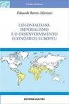 Colonialismo, Imperialismo e o Desenvolvimento Econômico Europeu