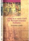 Ciência e Vida Civil no Renascimento Italiano