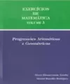 Exercicios de Matematica 3 - Progressões Aritmeticas e Geometricas